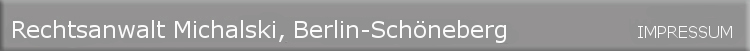 Impressum Rechtsanwalt Michalski, Berlin-Schneberg.